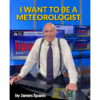 I Want To Be A Meteorologist