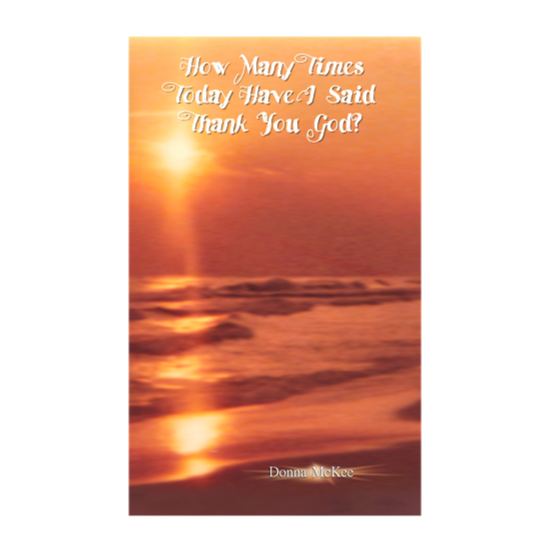 How Many Times Today Have I Said Thank You God?